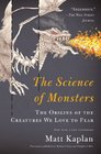 The Science of Monsters The Origins of the Creatures We Love to Fear