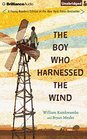 The Boy Who Harnessed the Wind Young Readers Edition