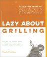 Lazy About Grilling The Feet Up Hands Down Easiest Ways to Barbecue