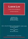 Labor Law Cases and Materials 15th 2011 Statutory and Case Supplement