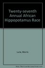 The TwentySeventh Annual African Hippopotamus Race
