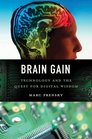 Brain Gain Technology and the Quest for Digital Wisdom