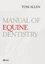 Manual of Equine Dentistry