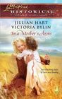 In a Mother's Arms: Finally a Family / Home Again (Love Inspired Historical, No 29)