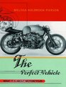 The Perfect Vehicle What It is about Motorcycles