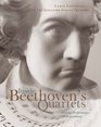 Inside Beethoven's Quartets History Performance Interpretation