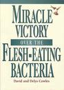 Miracle Victory over the FleshEating Bacteria