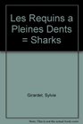 Les Requins a Pleines Dents  Sharks
