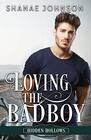 Loving the Bad Boy A Sweet Small Town Romance