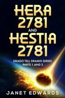 Hera 2781 and Hestia 2781 Drago Tell Dramis Series Parts 1 and 2