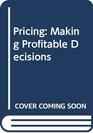 Pricing Making Profitable Decisions 2nd Edition