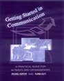 Getting Started in Communication A Practical Guide for Activists and Organisations