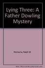 Lying Three: A Father Dowling Mystery