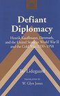 Defiant Diplomacy Henrik Kauffmann Denmark and the United States in World War II and Cold War 19391958