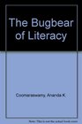 Bugbear of Literacy