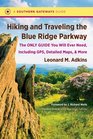 Hiking and Traveling the Blue Ridge Parkway The Only Guide You Will Ever Need Including GPS Detailed Maps and More