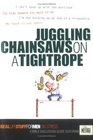 Juggling Chainsaws On A Tightrope Real LIfe Stuff for Men On Stress  A Bible Discussion Guide Featuring The Message