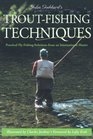 John Goddard's TroutFishing Techniques Practical FlyFishing Solutions from an International Master