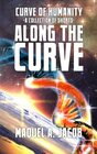 Along the Curve: A collection of Shorts (Curve of Humanity)