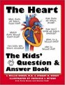 The Heart The Questions and Answers Book for Kids