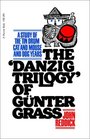 Danzig Trilogy Of Gunter Grass A Study of the Tin Drum Cat and Mouse and Dog Years