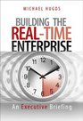 Building the RealTime Enterprise  An Executive Briefing