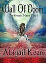 Wall Of Doom The Princess Maura Tales  Book One