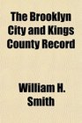 The Brooklyn City and Kings County Record