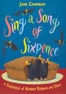 Sing a Song of Sixpence A Pocketful of Favourite Nursery Rhymes and Tales