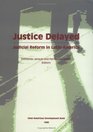 Justice Delayed  Judicial Reform in Latin America