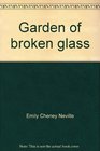 Garden of broken glass