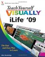 Teach Yourself VISUALLY iLife '09 (Teach Yourself VISUALLY (Tech))