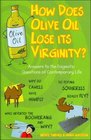 How Does Olive Oil Lose It's Virginity Answers to the Enigmatic Questions of Contemporary Life