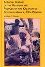 A Social History of the Bakwena and Peoples of the Kalahari of Southern Africa 19th Century