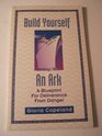 Build Yourself an Ark: A Blueprint for Deliverance from Danger
