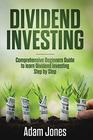 Dividend Investing Comprehensive Beginners Guide to learn Dividend Investing step by step