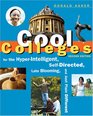 Cool Colleges: For the Hyper-Intelligent, Self-Directed, Late Blooming, and Just Plain Different (2nd Edition)