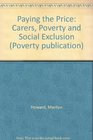 Paying the Price Carers Poverty and Social Exclusion