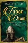 Tudor Dawn Henry Tudor is ready to take the crown