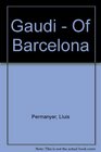 Gaudi  Of Barcelona
