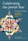 Celebrating the Jewish Year Winter Holidays  Hanukkah Tu B'shevat Purim