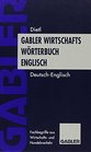 German to English Dictionary of Commercial and Business Terms Gabler Wirtschaftwoerterbuch Deutsch und Englisch