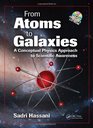 From Atoms to Galaxies A Conceptual Physics Approach to Scientific Awareness