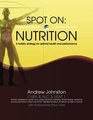 Spot On Nutrition A holistic strategy for optimal health and performance