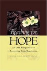Reaching For Hope : An LDS Perspective on Recovering from Depression