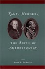 Kant Herder and the Birth of Anthropology