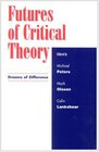 Futures of Critical Theory Dreams of Difference