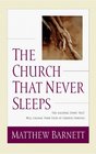 The Church That Never Sleeps ithe Amazing Story That Will Change Your View Of Church Forever/i