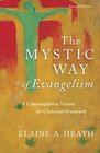 The Mystic Way of Evangelism A Contemplative Vision for Christian Outreach