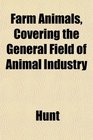 Farm Animals Covering the General Field of Animal Industry